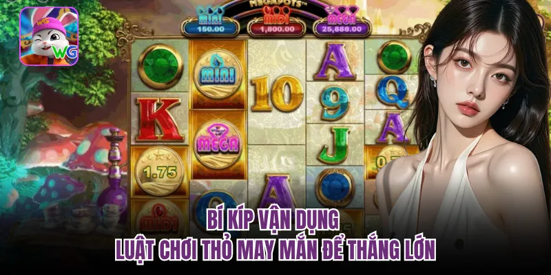 Bí kíp vận dụng luật chơi thỏ may mắn để thắng lớn