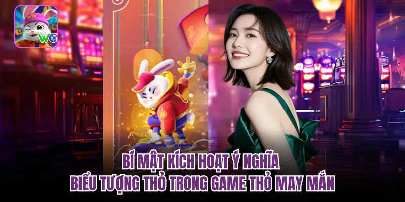 Bí mật kích hoạt ý nghĩa biểu tượng thỏ trong game thỏ may mắn