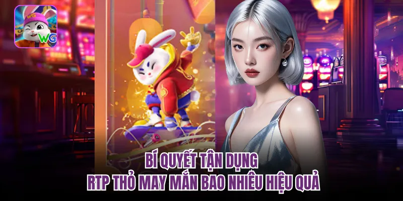 Bí quyết tận dụng RTP thỏ may mắn bao nhiêu hiệu quả