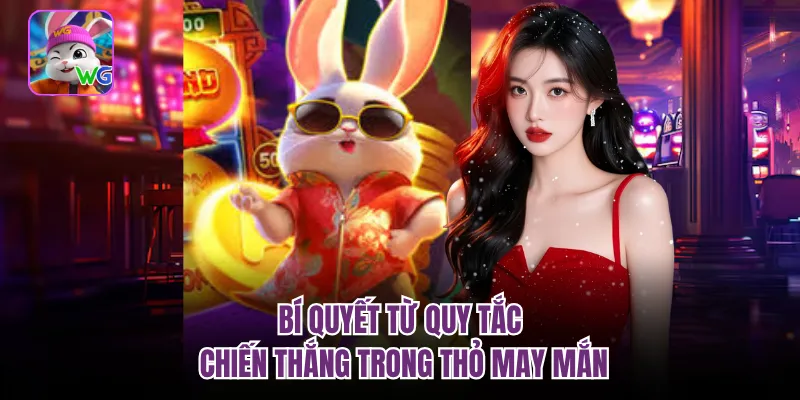 Bí quyết từ quy tắc chiến thắng trong thỏ may mắn