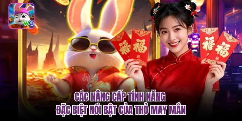 Các nâng cấp tính năng đặc biệt nổi bật của thỏ may mắn