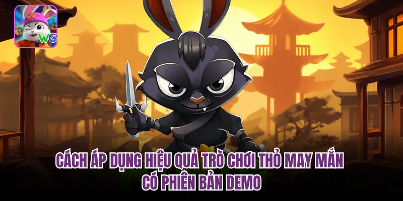 Cách áp dụng hiệu quả trò chơi thỏ may mắn có phiên bản demo