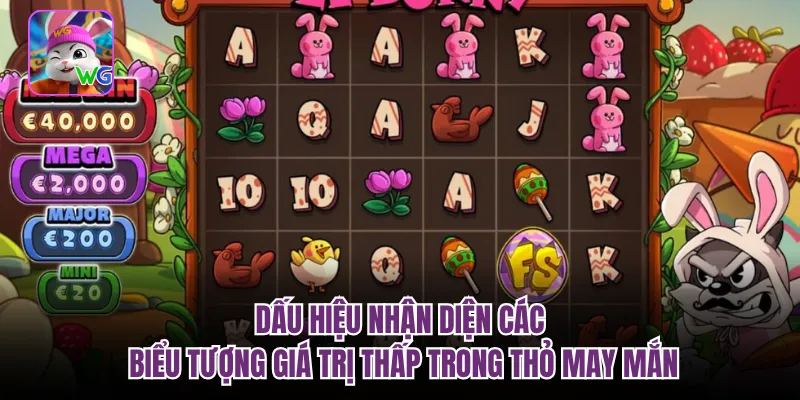 Dấu hiệu nhận diện các biểu tượng giá trị thấp trong thỏ may mắn