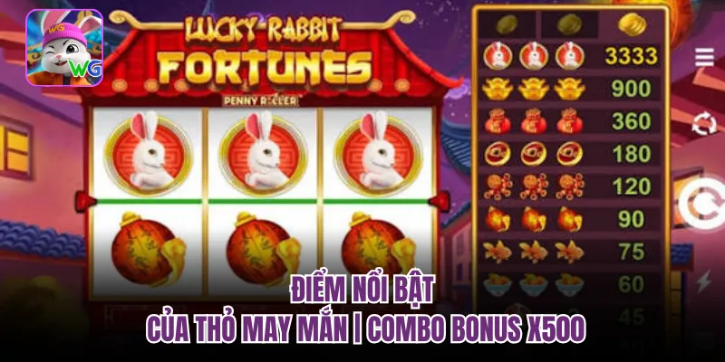 Điểm Nổi Bật Của Thỏ May Mắn | Combo Bonus X500