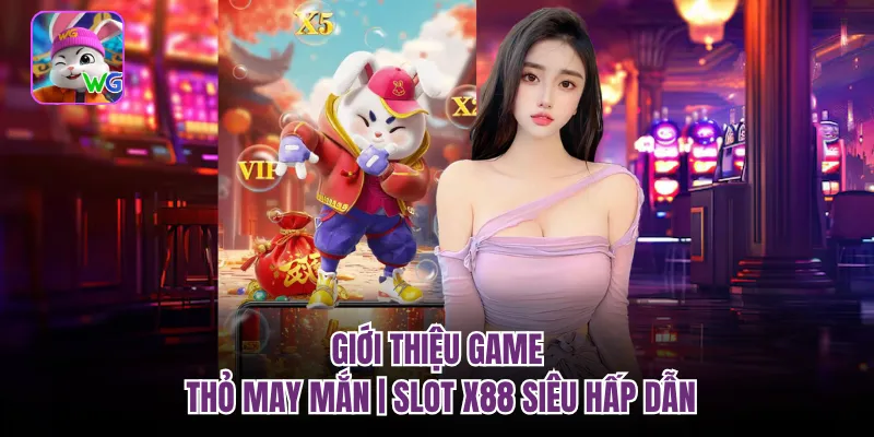 Giới Thiệu Game Thỏ May Mắn | Slot X88 Siêu Hấp Dẫn