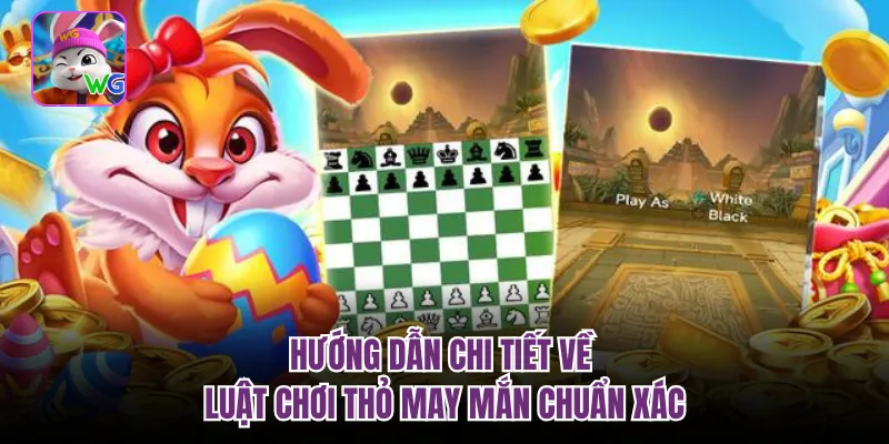 Hướng dẫn chi tiết về luật chơi thỏ may mắn chuẩn xác