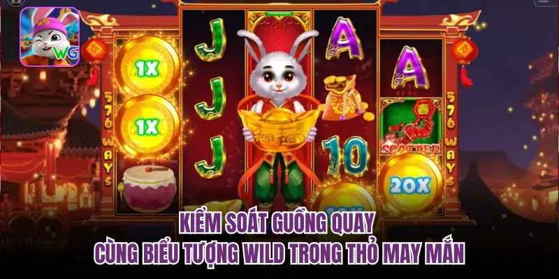 Kiểm soát guồng quay cùng biểu tượng wild trong thỏ may mắn