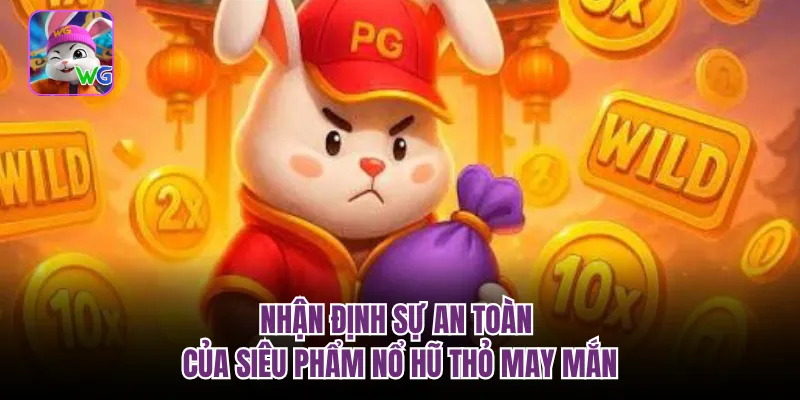 Nhận định sự an toàn của siêu phẩm nổ hũ Thỏ may mắn