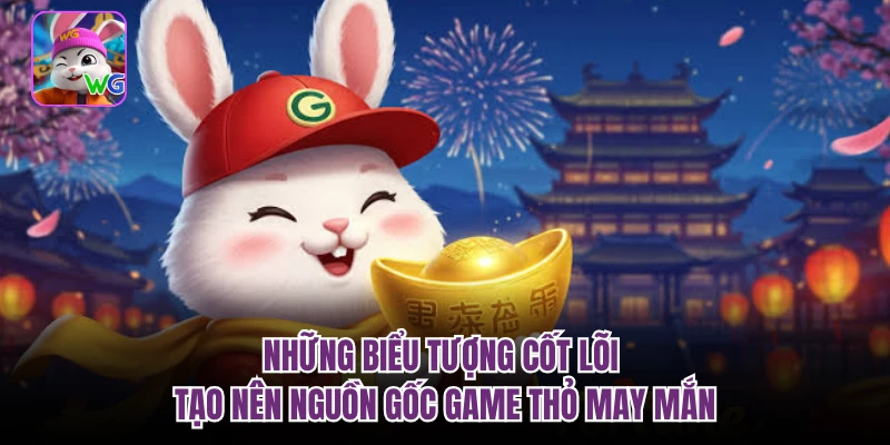 Những biểu tượng cốt lõi tạo nên nguồn gốc game thỏ may mắn