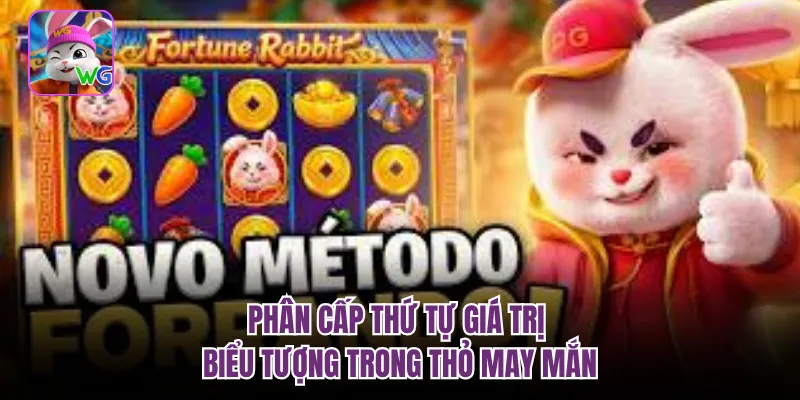 Phân cấp thứ tự giá trị biểu tượng trong thỏ may mắn