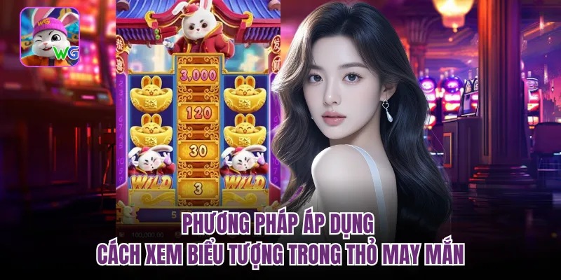 Phương pháp áp dụng cách xem biểu tượng trong thỏ may mắn