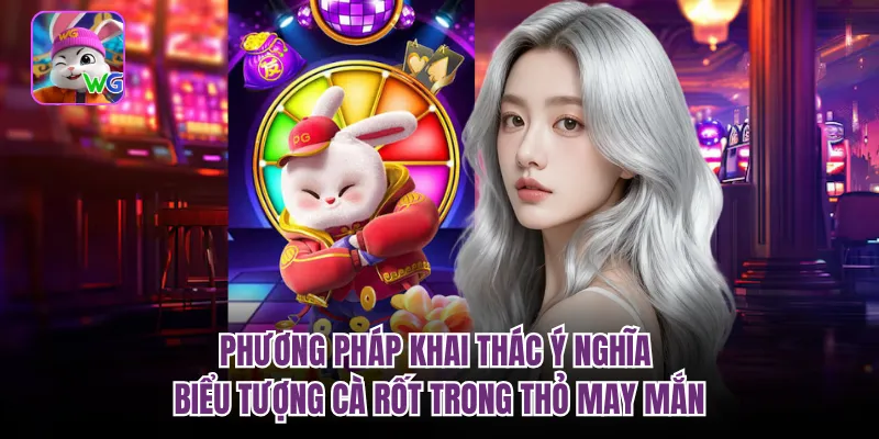 Phương pháp khai thác ý nghĩa biểu tượng cà rốt trong thỏ may mắn