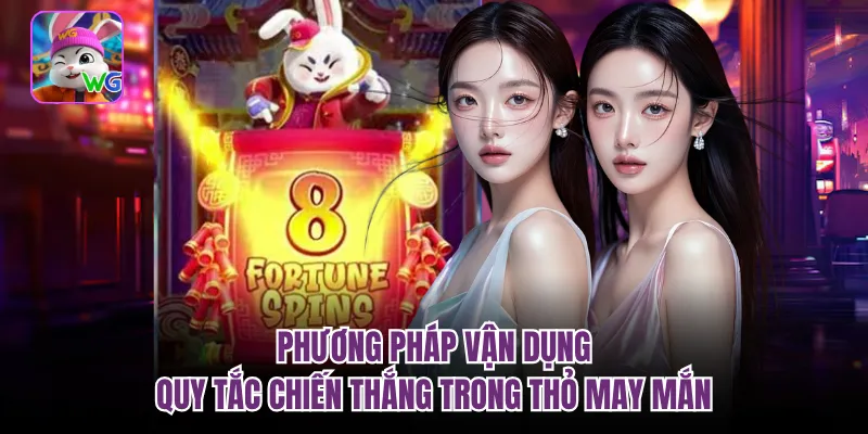 Phương pháp vận dụng quy tắc chiến thắng trong thỏ may mắn