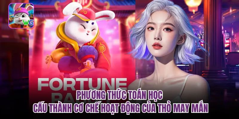 Phương thức toán học cấu thành cơ chế hoạt động của thỏ may mắn