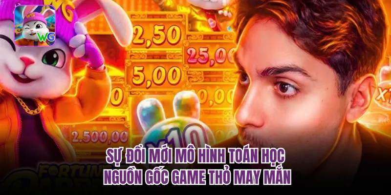 Sự đổi mới mô hình toán học nguồn gốc game thỏ may mắn