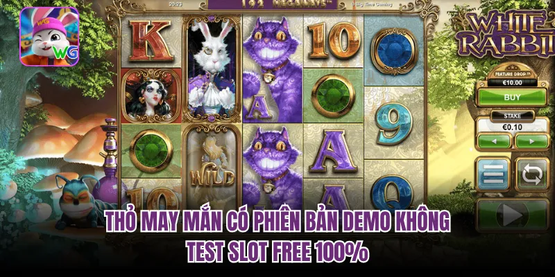 Thỏ May Mắn Có Phiên Bản Demo Không | Test Slot Free 100%