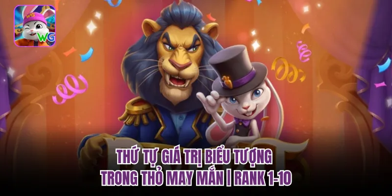 Thứ Tự Giá Trị Biểu Tượng Trong Thỏ May Mắn | Rank 1-10