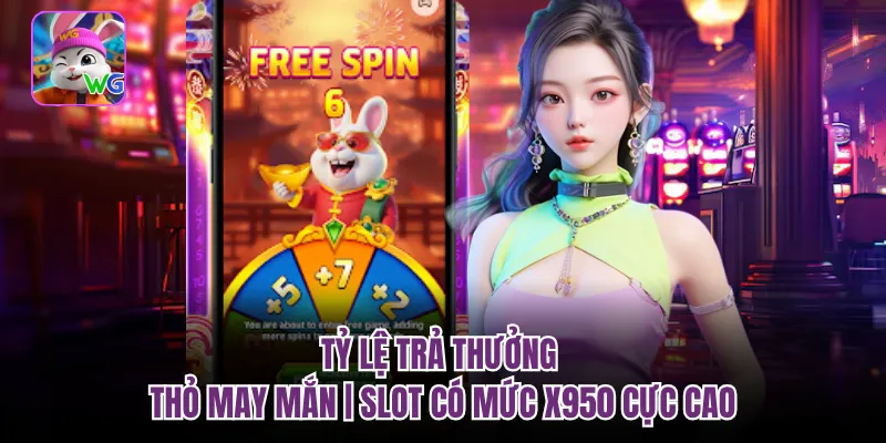 Tỷ Lệ Trả Thưởng Thỏ May Mắn | Slot Có Mức X950 Cực Cao