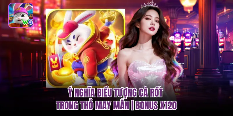 Ý Nghĩa Biểu Tượng Cà Rốt Trong Thỏ May Mắn | Bonus X120
