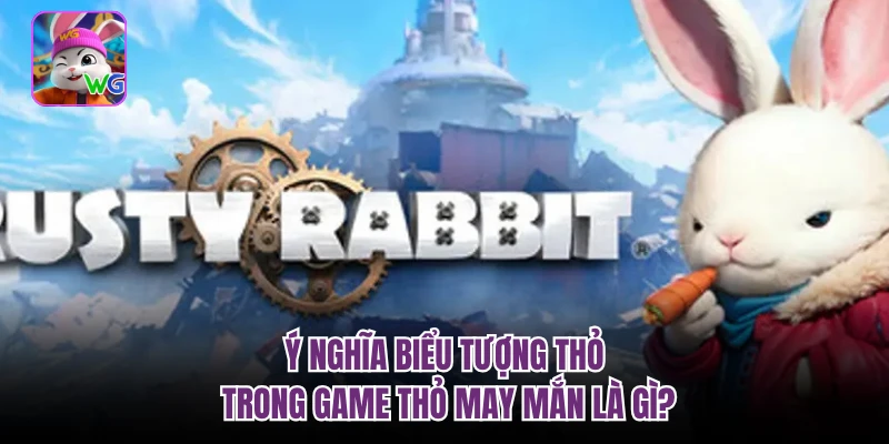 Ý nghĩa biểu tượng thỏ trong game thỏ may mắn là gì?